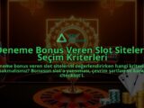 Deneme-Bonus-Veren-Slot-Siteleri-Secim-Kriterleri-overlay-1788123865.jpg