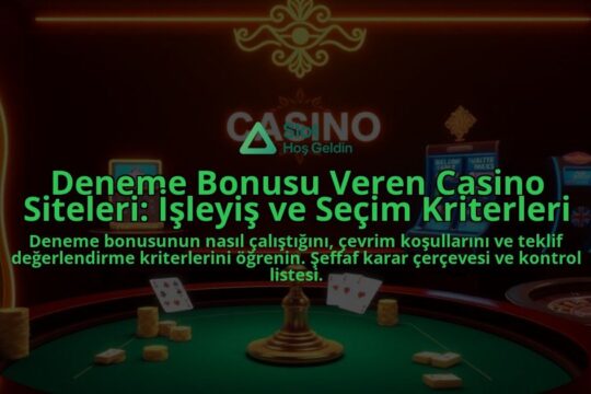 Deneme-Bonusu-Veren-Casino-Siteleri-Isleyis-ve-Secim-Kriterleri-overlay-1788112292.jpg