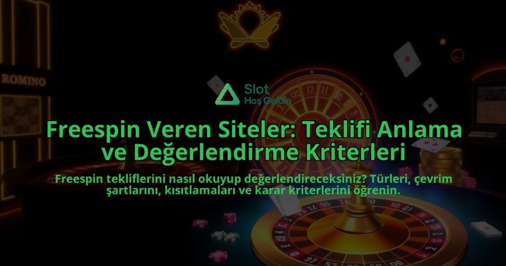 Freespin-Veren-Siteler-Teklifi-Anlama-ve-Degerlendirme-Kriterleri-overlay-1788193911.jpg