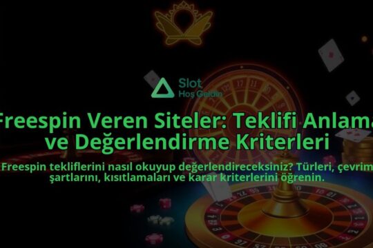Freespin-Veren-Siteler-Teklifi-Anlama-ve-Degerlendirme-Kriterleri-overlay-1788193911.jpg
