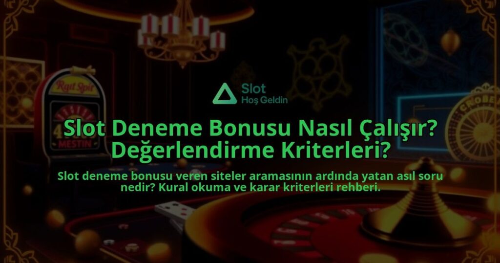 Slot-Deneme-Bonusu-Nasil-Calisir-Degerlendirme-Kriterleri-overlay-1788167240.jpg