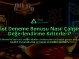 Slot-Deneme-Bonusu-Nasil-Calisir-Degerlendirme-Kriterleri-overlay-1788167240.jpg