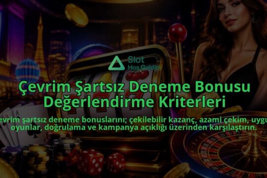 Cevrim-Sartsiz-Deneme-Bonusu-Degerlendirme-Kriterleri-overlay-1788734573.jpg