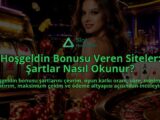 Hosgeldin-Bonusu-Veren-Siteler-Sartlar-Nasil-Okunur-overlay-1789757378.jpg