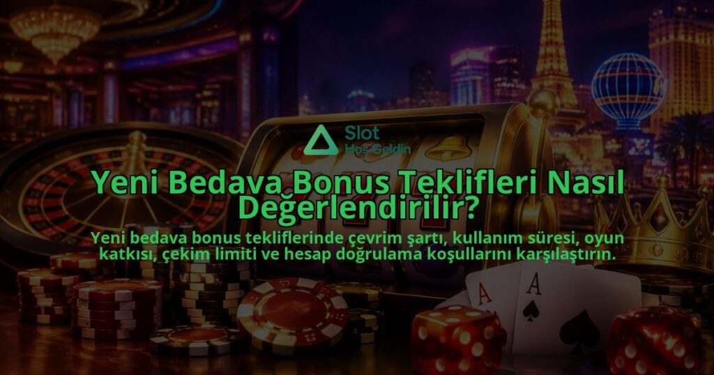 Yeni-Bedava-Bonus-Teklifleri-Nasil-Degerlendirilir-overlay-1789761225.jpg