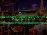 Yeni-Bedava-Bonus-Teklifleri-Nasil-Degerlendirilir-overlay-1789761225.jpg